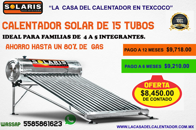 CALENTADOR SOLAR MARCA SOLARIS DE 15 TUBOS EN TEXCOCO solaris 15 - CALENTADOR DE 4 A PERSONAS